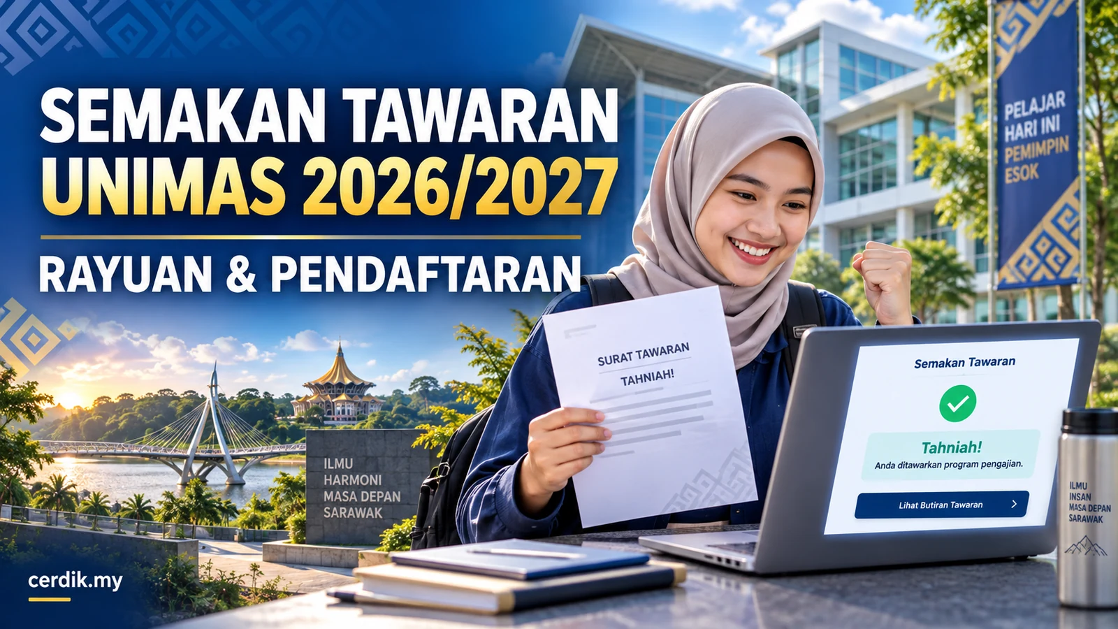 Semak tawaran UNIMAS sesi 2026/2027, tarikh pengesahan calon rayuan, pembayaran yuran, eDaftar, kolej kediaman dan tarikh kuliah bermula.