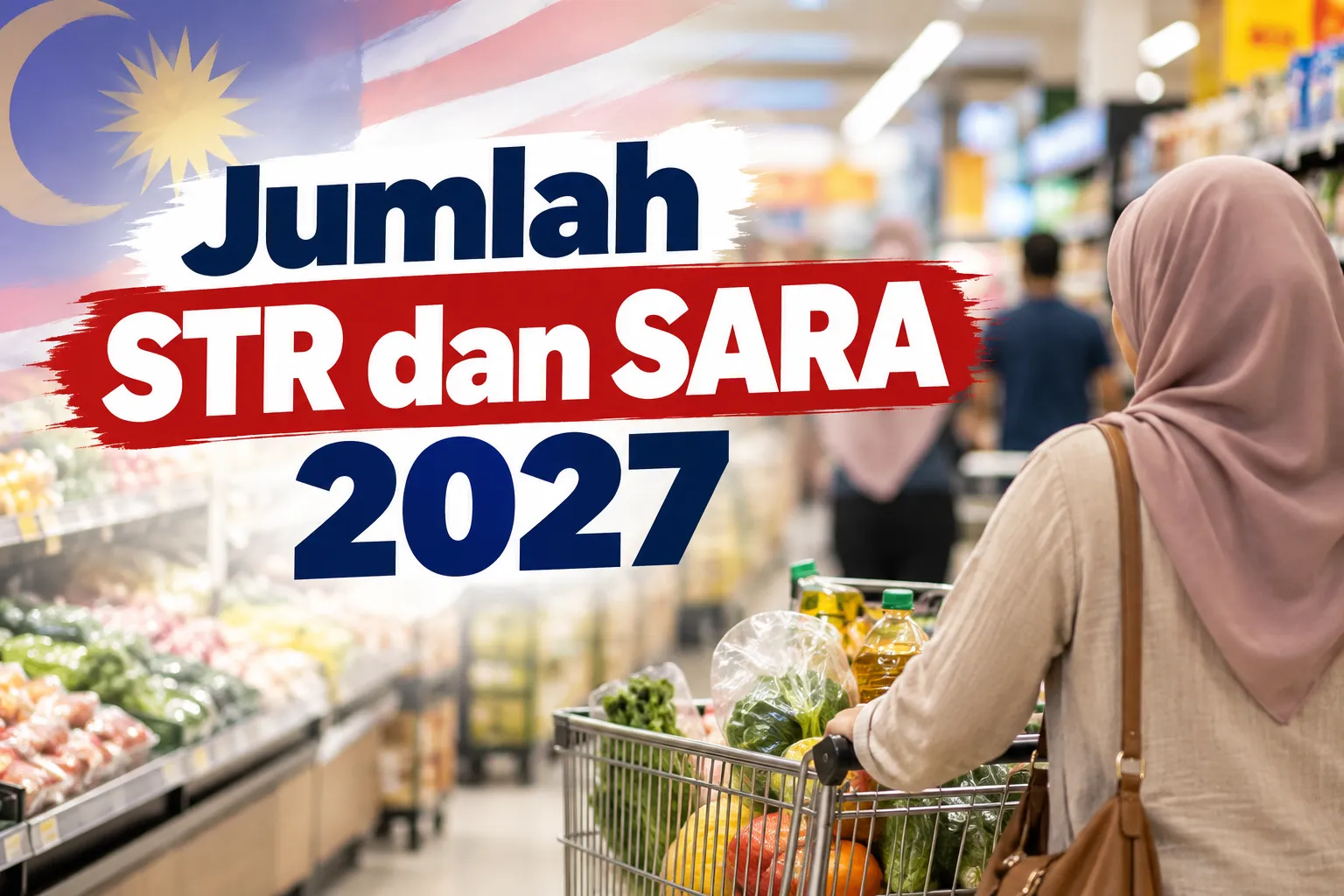 Jumlah STR 2027 mengikut kategori isi rumah, bujang dan warga emas. Semak kadar bantuan terkini, SARA RM150 sebulan dan tarikh permohonan STR 2027.