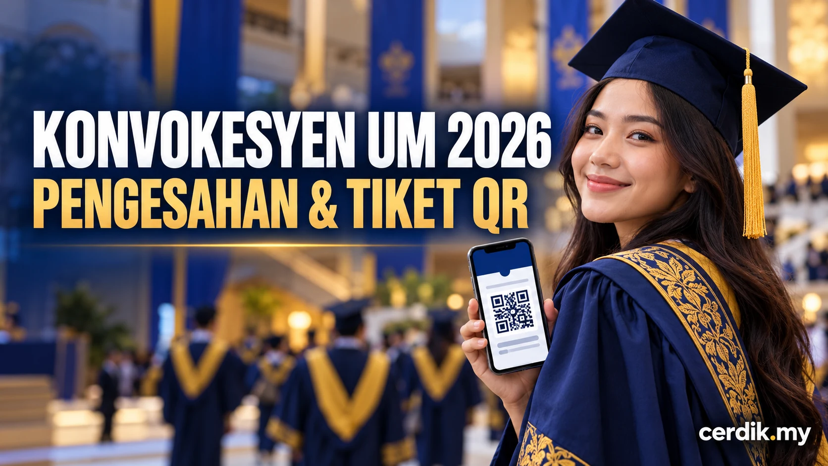 Konvokesyen UM 2026: pengesahan kehadiran dan tiket QR di portal MAYA