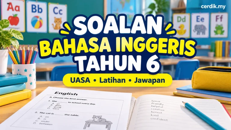 Soalan Bahasa Inggeris Tahun 6: koleksi UASA, latihan dan jawapan di Cerdik.my