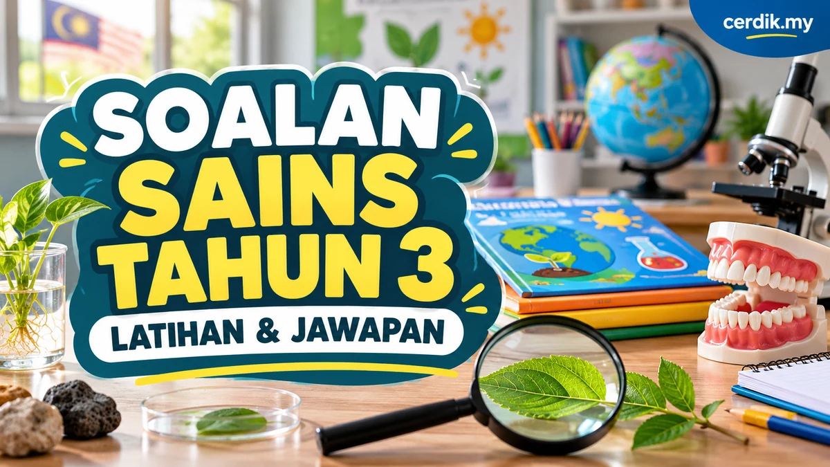 Soalan Sains Tahun 3 latihan dan jawapan dengan latar bahan eksperimen sekolah rendah serta teks cerdik.my