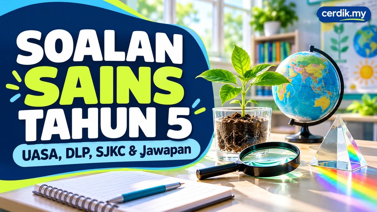 oalan Sains Tahun 5 UASA, DLP, SJKC dan jawapan dengan latar kelas Sains serta teks cerdik.my